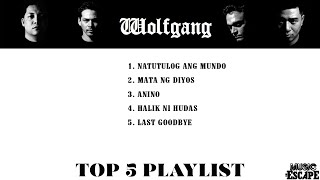 Wolfgang  TOP 5 PLAYLIST [upl. by Agan601]