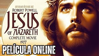 JESUS DE NAZARET  1977  PELÍCULA ONLINE LATINO [upl. by Gabrielson]