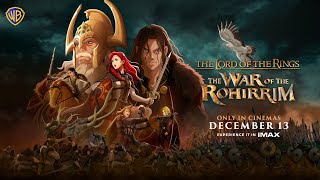 The Lord Of The Rings The War Of The Rohirrim  In Cinemas On December 13 [upl. by Elisha]