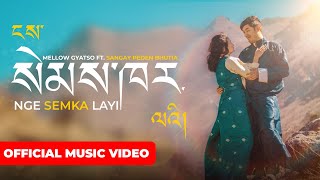 NGE SEMKA LAYI  Bhutia Love Song  Mellow Gyatso ft SangayVlogs  Starring pemcho28 [upl. by Cown809]