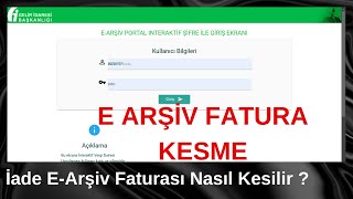 E Arşiv İade Faturası Nasıl Kesilir E Arşiv Fatura Nasıl Kesilir E Arşiv Fatura Portal Fatura Nasıl [upl. by Nobe343]