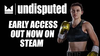 Undisputed PC Early Access Out Now on Steam [upl. by Gratiana867]