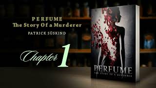 Perfume  The Story of a Murderer  Chapter 1  Patrick Suskind  Audiobook [upl. by Jacintha]