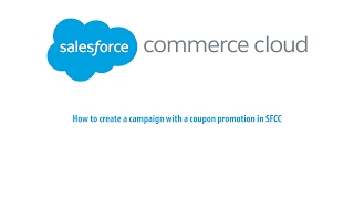 Create a campaign with coupon promotion in Salesforce Commerce cloud [upl. by Ritz]