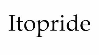 How to Pronounce Itopride [upl. by Meeks]