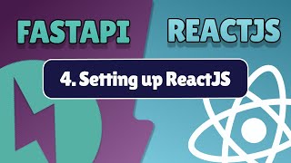 FastAPI amp React  4  Setting up ReactJS [upl. by Narud]