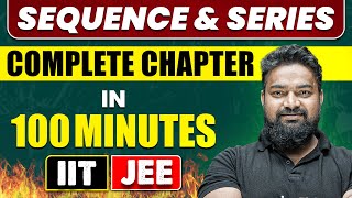 SEQUENCE amp SERIES in 100 Minutes  Full Chapter Revision  Class 11th JEE [upl. by Oberstone]