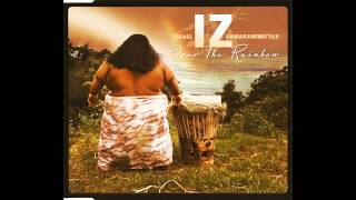 Israel Kamakawiwoʻole  Over The Rainbow 19932001 HQ [upl. by Innes]