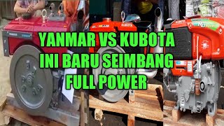 DIESEL YANMAR VS KUBOTA ini baru seimbang [upl. by Melany298]