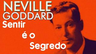 Sentir é o Segredo  Neville Goddard  Audio Book Completo [upl. by Yenaffit]