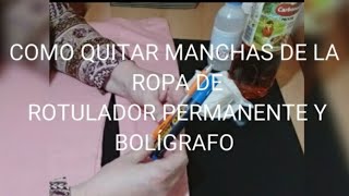 COMO QUITAR MANCHAS DE LA ROPA DEquot ROTULADOR PERMANENTE quot Y quotBOLÍGRAFOquot [upl. by Farrar598]