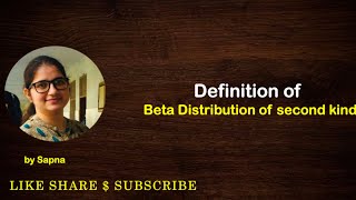 Definition of Beta Distribution of Second kind  by Sapna billionaireicon3311 [upl. by Drol]