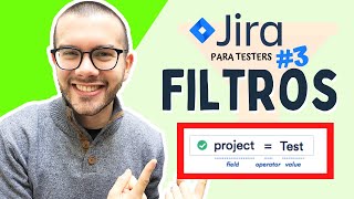 APRENDE Cómo BUSCAR en JIRA 🔥 Búsqueda RÁPIDA y FILTROS JQL  Curso de JIRA para Testers 3 [upl. by Brenden]