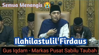 Ilahilastulil Firdaus  Majlis Sabilu Taubah  Gus Iqdam [upl. by Mahtal]