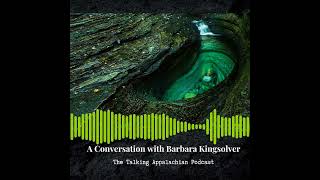 Barbara Kingsolver Interview Part I for the Talking Appalachian Podcast [upl. by Elolcin710]