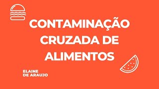 CONTAMINAÇÃO CRUZADA  ALIMENTOS [upl. by Kara-Lynn]