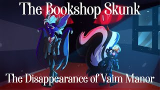 The Bookshop Skunk The Disappearance of Vaim Manor Halloween AudioCrossover [upl. by Selby151]