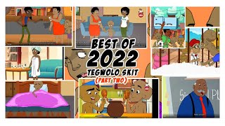 Best of Tegwolo 2022 part two [upl. by Eintrok]