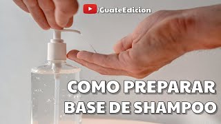 COMO HACER BASE DE SHAMPOO LIQUIDO [upl. by Nabatse]