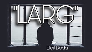 Elgit Doda LARG lyrics with english translate in discription [upl. by Siugram]