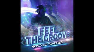 Gonzalo Yévenes  Feel The Groove [upl. by Anol]