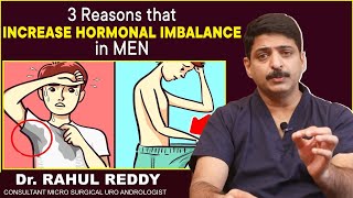 3 Reasons that Increase Hormonal Imbalance in MEN  Dr Rahul Reddy  Androcare Andrology Clinic [upl. by Peace]