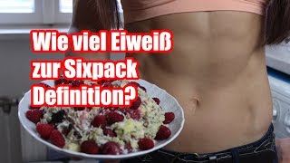 Wie viel Eiweiß zur Sixpack Definition [upl. by Llehcear]