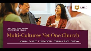 Multicultures Yet One Church Rev Dr Michael Chu [upl. by Skolnik]