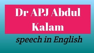 DrAPJ Abdul Kalam speech in English [upl. by Eiffub]