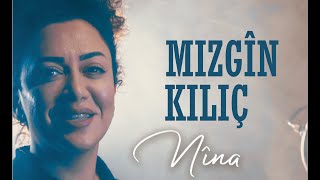 MIZGÎN KILIÇ  NÎNA Official Music Video [upl. by Hett]