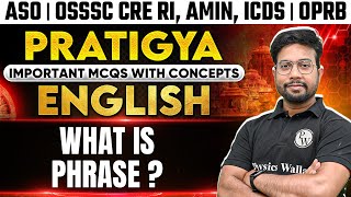 Pratigya  English  Phrase  English For ASO OSSSC CRE RI AMIN ICDS OSSC OPRB Exams [upl. by Mij379]