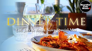 Dinner Time Lofi Jazz amp BossaNova Special Mix【For Work  Study】Restaurants BGM Lounge Music [upl. by Siravart]