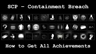 SCP Containment Breach  How to get all Achievements 1311 [upl. by Karlan839]