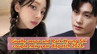 Giselle aespa and Park Hyung Sik couple new year dispatch 2024 [upl. by Nenad]