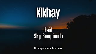 Feid Sky Rompiendo  KLKHAY LetraLyrics  LOS 9 DE FERXXO Y SKY ROMPIENDO [upl. by Suivatra]