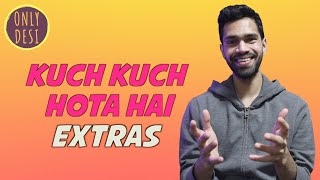 Kuch Kuch Hota Hai  Revisit Extras [upl. by Ximenez]