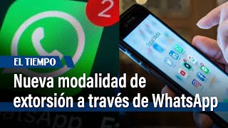 Nueva modalidad de extorsión a través de videollamadas en WhatsApp  El Tiempo [upl. by Wildee]