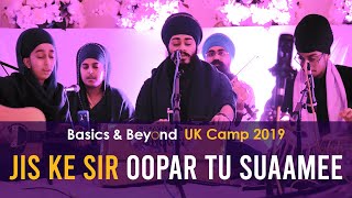 Jis Ke Sir Oopar Tu Suaamee by Bhai Rajan Singh  Basics amp Beyond UK 2019 [upl. by Kcyred]