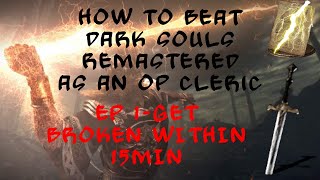 Dark Souls Remastered  Cleric OP build walkthrough EP12021 [upl. by Nelyak]