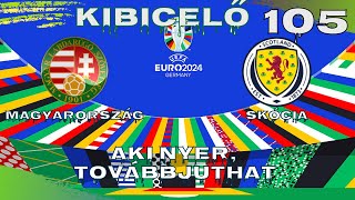 EURO2024  MAGYARORSZÁG  SKÓCIA  EGY IGAZI KIKI MECCS  KIBICELŐ 105 ⚽🏆 [upl. by Antonina83]