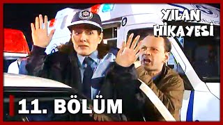 Yılan Hikayesi 11 Bölüm  FULL BÖLÜM [upl. by Madge]