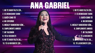 Lo mejor del álbum completo de Ana Gabriel 2024  Mejores artistas para escuchar 2024 [upl. by Inahpets295]