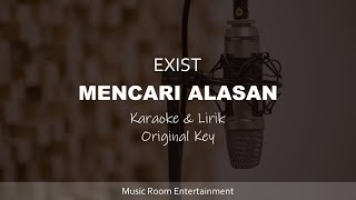 EXIST  Mencari Alasan  Karaoke Dan Lirik Original Key [upl. by Clayborne994]