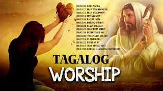 Best Tagalog Christian Worship Songs 2020🙏Inspirational Tagalog Jesus Songs Medley Nonstop [upl. by Acquah]