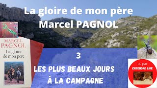 Marcel PAGNOL  quotLa gloire de mon pèrequot  partie 3 quotLes plus beaux jours de ma viequot [upl. by Uzziel]