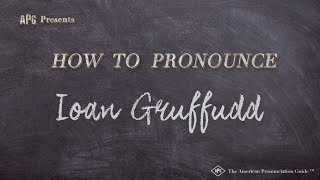 How to Pronounce Ioan Gruffudd Real Life Examples [upl. by Tsirhc]