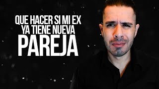 MI EX YA TIENE OTRO  ¿QUÉ HACER SI TU EX SALE CON OTRA PERSONA [upl. by Zurc148]