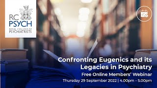 Free Members’ Webinar Confronting eugenics and its legacies in psychiatry – 29 September 2022 [upl. by Introk733]