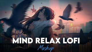 Mind Relax Lofi MashupSlowed amp Reverb Arijit Singh Songs  Love Mashup  Copy Unlimited [upl. by Nnylear]