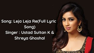 Leja Leja Re Full Lyrics Song  Ustad Sultan K amp Shreya Ghoshal 🎵 Ustad And The Divas ❤️ [upl. by Atinat]